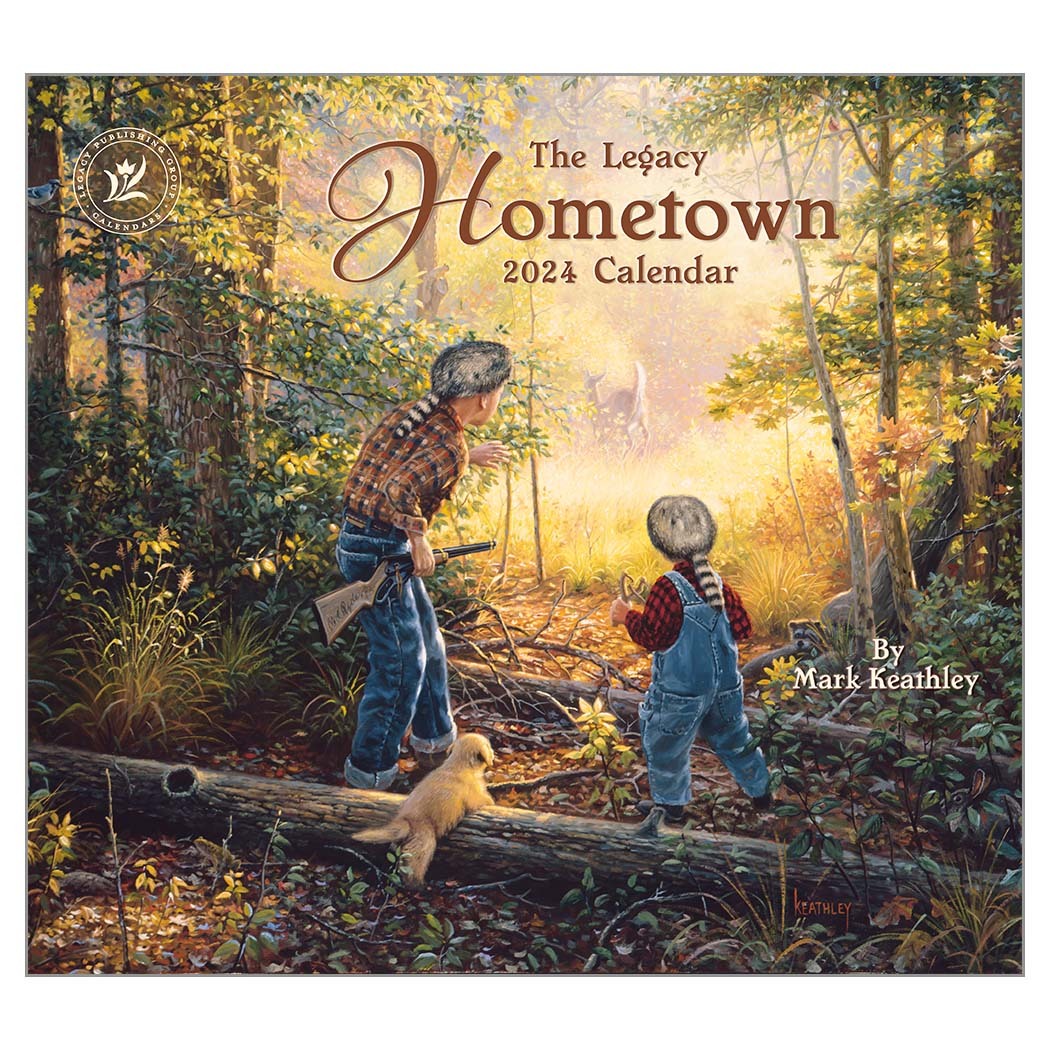 The Legacy 2024 Calendar Hometown by Mark Keathley