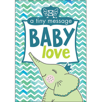 Affirmations Tiny Treasures: A Tiny Message - Baby Love