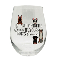 Stemless Wine Glass Not Alone If Your Dog's Home by Urban Products UP116033