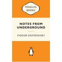 Notes From Underground: Popular Penguins By Fyodor Dostoyevsky