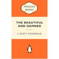 The Beautiful and Damned: Popular Penguins By F. Scott Fitzgerald