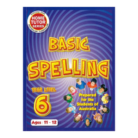 Home Tutor Series Basic Spelling Year Level 6