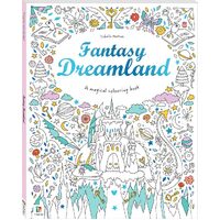 A Magical Colouring Book: Fantasy Dreamland, Children's Colouring Book