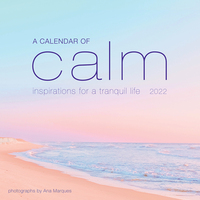 2022 Calendar A Calendar of Calm: Inspirations for a Tranquil Life Square Wall