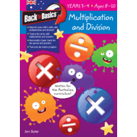 Back to Basics: Multiplication and Division Workbook - Years 3-4 (Ages 8-10)