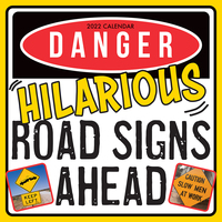 2022 Calendar Danger! Hilarious Road Signs Ahead Square Wall, Gifted Stationery