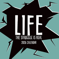 2026 Calendar Life: The Struggle is Real Square Wall, The Gifted Stationery GSC26213