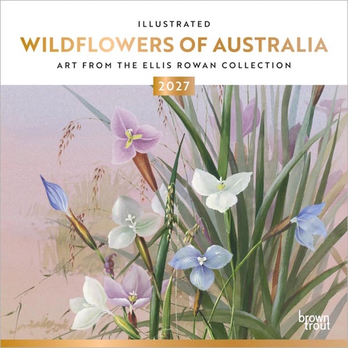 2027 Calendar Illustrated Wildflowers of Australia Square Wall, Browntrout A07269