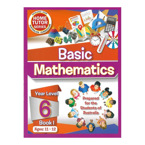 Home Tutor Series Basic Mathematics Year Level 6 Book 1