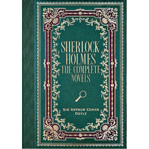 Sherlock Holmes: The Complete Novels by Sir Arthur Conan Doyle (Masterpiece Library Edition)