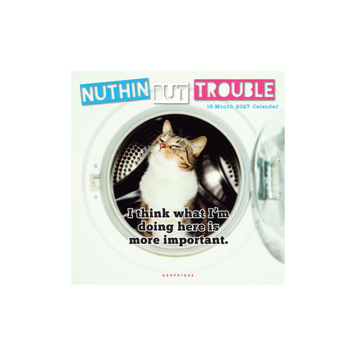 2027 16-Month Calendar Nuthin But Trouble Square Wall, Graphique GF46623