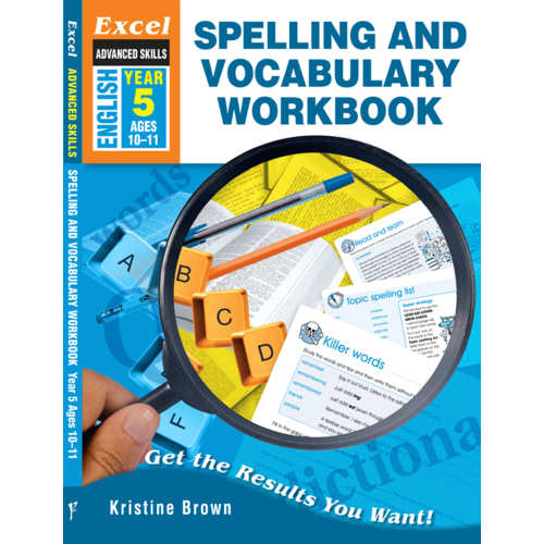 Excel Advanced Skills Workbooks: Spelling and Vocabulary Year 5