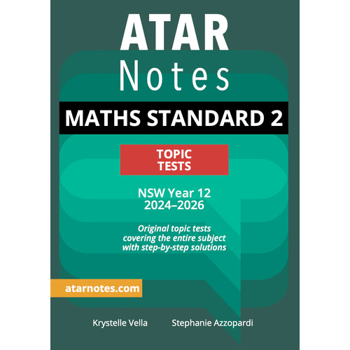 ATAR Notes HSC Year 12 Mathematics Standard 2 Tests (2024-2026)