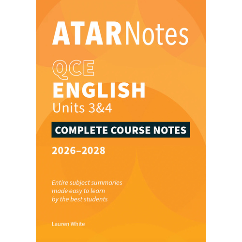 ATAR Notes QCE English 3&4 Complete Course Notes (2026-2028)